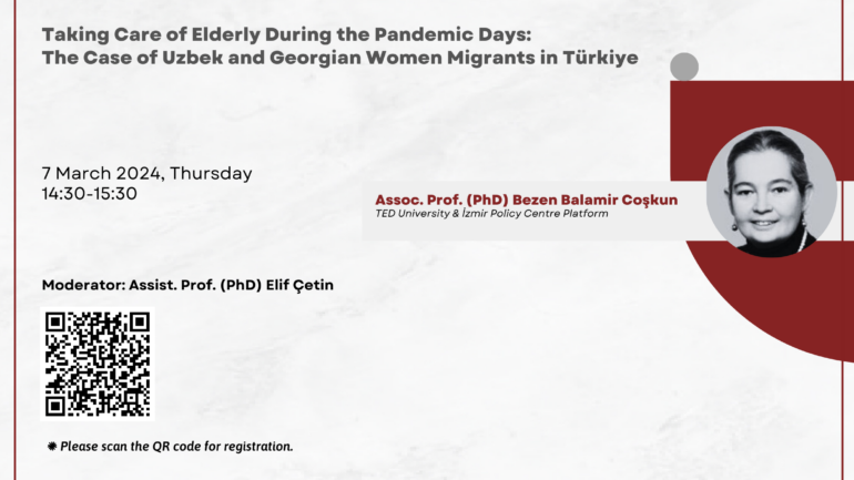 Taking Care of Elderly During the Pandemic Days The Case of Uzbek and Georgian Women Migrants in Türkiye